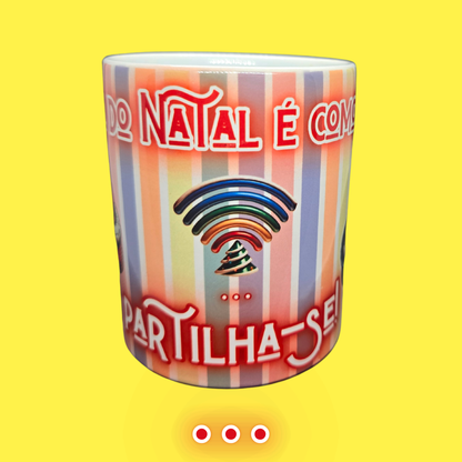 CANECA NATAL - A Magia do Natal é como o Wifi!